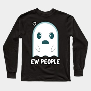 Ew People Antisocial Cute Kawaii Ghost Introvert Sarcasm Long Sleeve T-Shirt